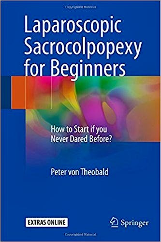 Portada del libro 9783319576350 Laparoscopic Sacrocolpopexy for Beginners. How to Start if You Never Dared Before?