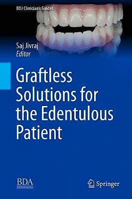 Portada del libro 9783319658575 Graftless Solutions for the Edentulous Patient (BDJ Clinician's Guides)