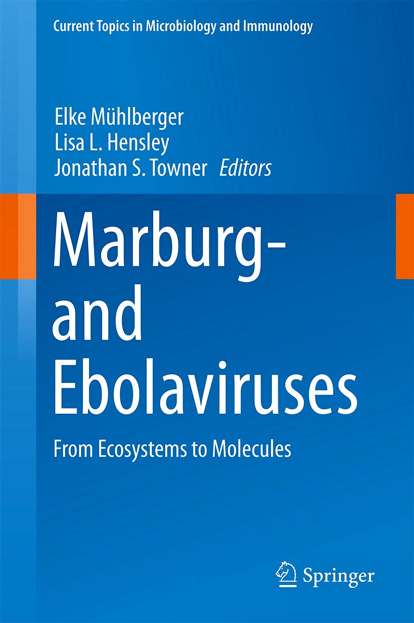 Portada del libro 9783319689463 Marburg- and Ebolaviruses. From Ecosystems to Molecules (Current Topics in Microbiology and Immunology, Vol. 411)
