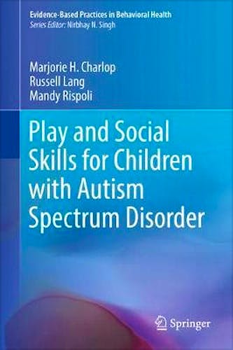 Portada del libro 9783319724980 Play and Social Skills for Children with Autism Spectrum Disorder (Evidence-Based Practices in Behavioral Health)
