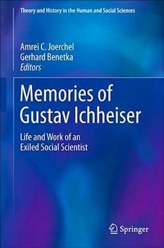 Portada del libro 9783319725079 Memories of Gustav Ichheiser. Life and Work of an Exiled Social Scientist (Theory and History in the Human and Social Sciences)