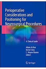 Perioperative Considerations and Positioning for Neurosurgical Procedures. A Clinical Guide