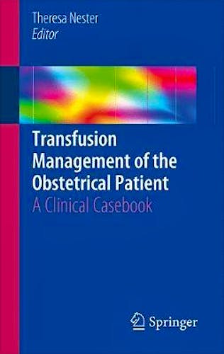Portada del libro 9783319771397 Transfusion Management of the Obstetrical Patient. A Clinical Casebook