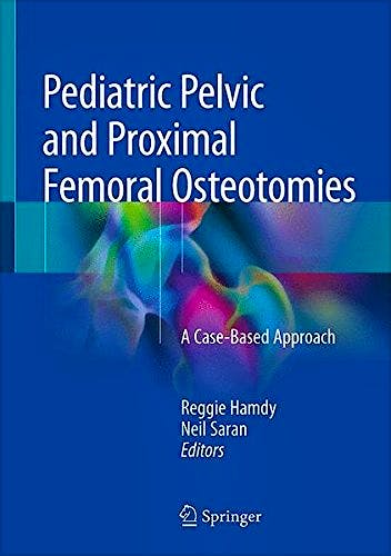 Portada del libro 9783319780320 Pediatric Pelvic and Proximal Femoral Osteotomies. A Case-Based Approach