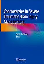 Controversies in Severe Traumatic Brain Injury Management