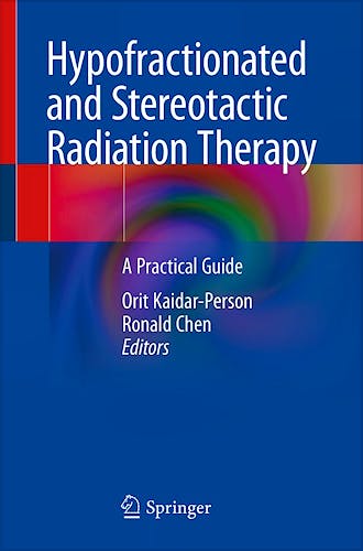 Portada del libro 9783319928005 Hypofractionated and Stereotactic Radiation Therapy. A Practical Guide