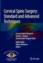 Portada del libro 9783319934310 Cervical Spine Surgery: Standard and Advanced Techniques. Cervical Spine Research Society - Europe Instructional Surgical Atlas