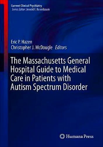 Portada del libro 9783319944562 The Massachusetts General Hospital Guide to Medical Care in Patients with Autism Spectrum Disorder (Current Clinical Psychiatry)