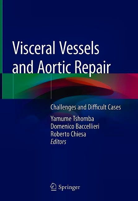 Portada del libro 9783319947600 Visceral Vessels and Aortic Repair. Challenges and Difficult Cases