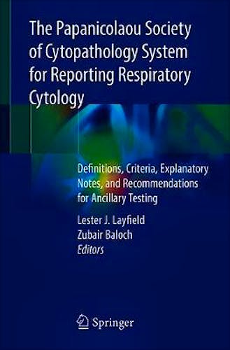 Portada del libro 9783319972343 The Papanicolaou Society of Cytopathology System for Reporting Respiratory Cytology. Definitions, Criteria, Explanatory Notes, and Recommendations…