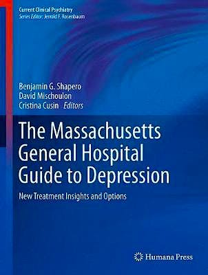 The Massachusetts General Hospital Guide to Depression. New Treatment Insights and Options (Current Clinical Psychiatry)