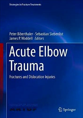 Portada del libro 9783319978482 Acute Elbow Trauma. Fractures and Dislocation Injuries (Strategies in Fracture Treatments)