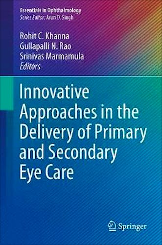 Portada del libro 9783319980133 Innovative Approaches in the Delivery of Primary and Secondary Eye Care (Essentials in Ophthalmology)