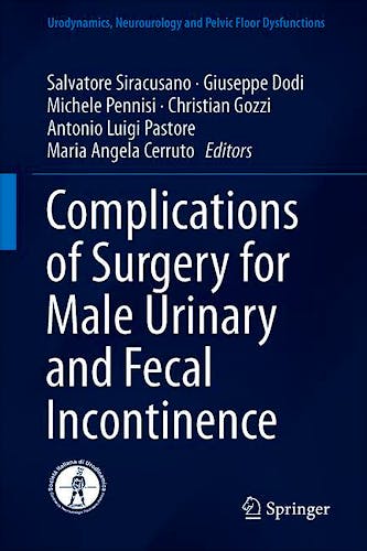 Portada del libro 9783319982632 Complications of Surgery for Male Urinary and Fecal Incontinence (Urodynamics, Neurourology and Pelvic Floor Dysfunctions)