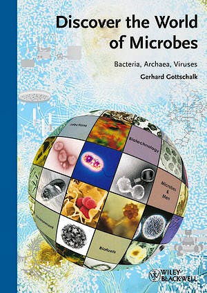 Portada del libro 9783527328451 Discover the World of Microbes. Bacteria, Archea, and Viruses