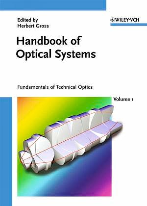 Portada del libro 9783527403776 Handbook of Optical Systems, Vol. 1: Fundamentals of Technical Optics