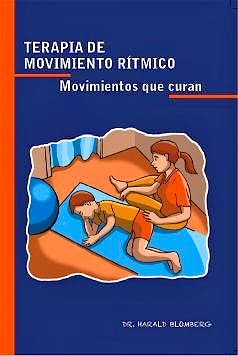 Portada del libro 9783529063114 Terapia de Movimiento Rítmico. Movimientos que Curan
