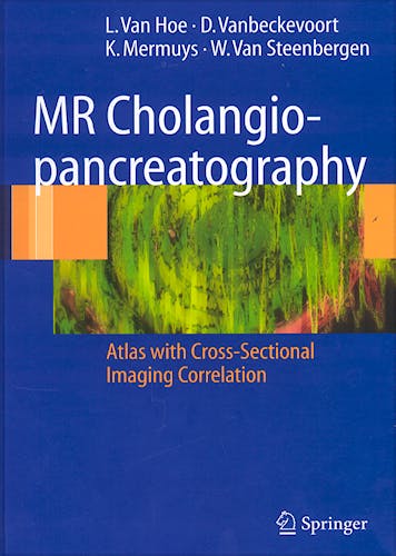 Portada del libro 9783540222699 Mr Cholangio-Pancreatography. Atlas with Cross-Sectional Imaging Correlation