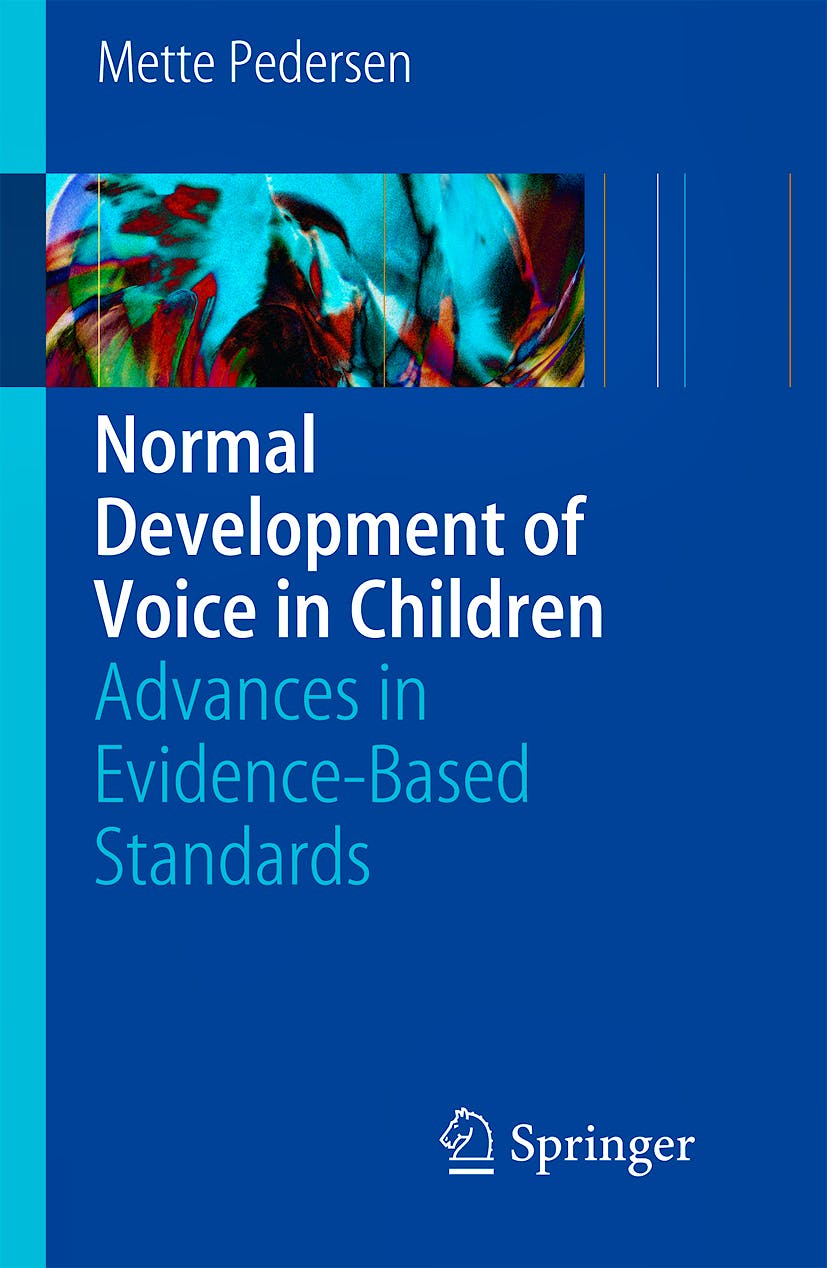 Portada del libro 9783540693581 Normal Development of Voice in Children. Advances in Evidence-Based Standards