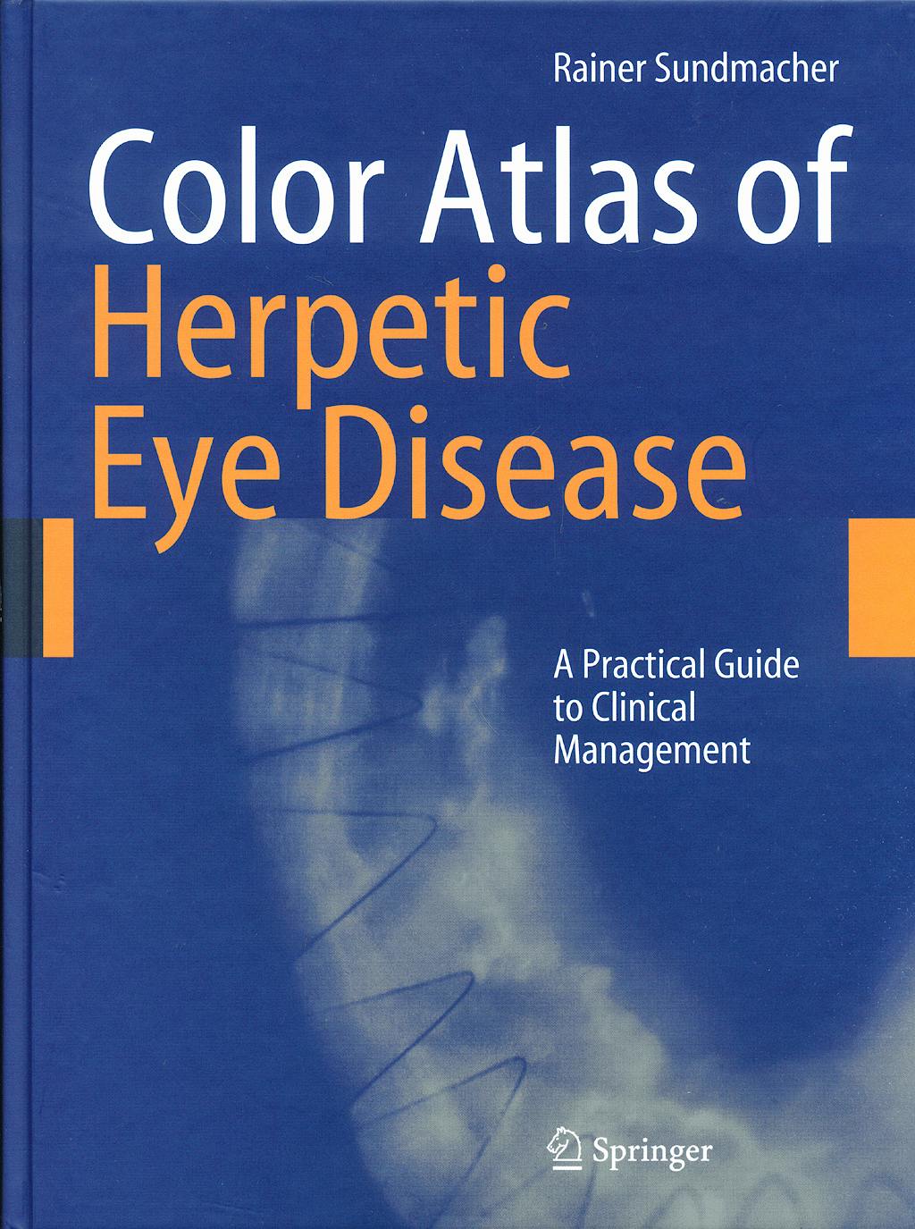 Portada del libro 9783540694625 Color Atlas of Herpetic Eye Disease. a Practical Guide to Clinical Management