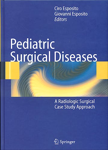Portada del libro 9783540715153 Pediatric Surgical Diseases. A Radiologic Surgical Case Study Approach