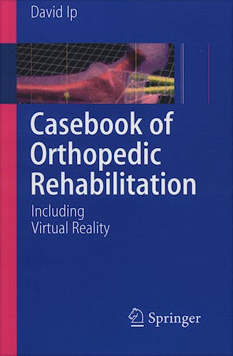 Portada del libro 9783540744269 Casebook of Orthopedic Rehabilitation. including Virtual Reality