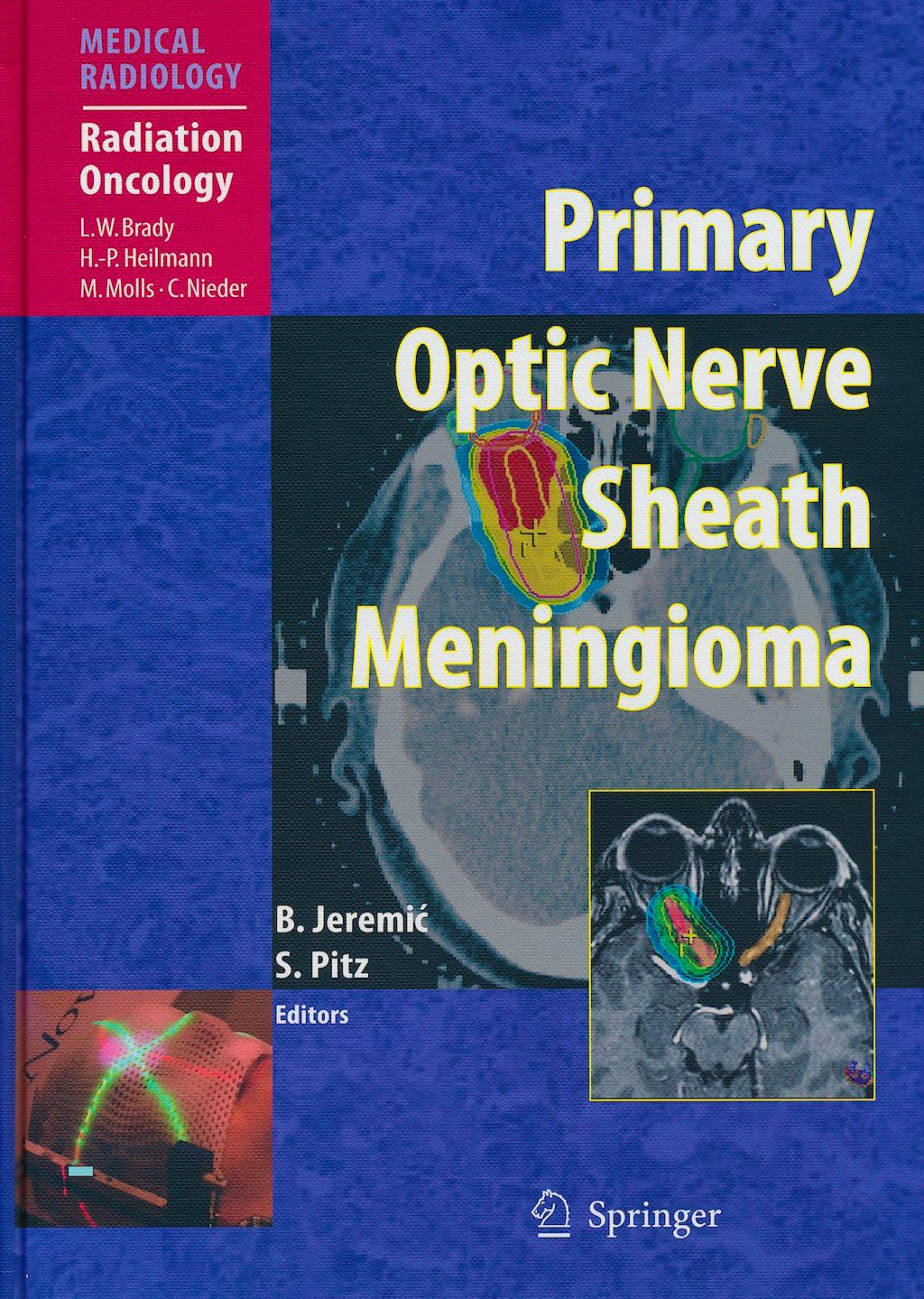 Portada del libro 9783540775577 Primary Optic Nerve Sheath Meningioma (Medical Radiology: Radiation Oncology)