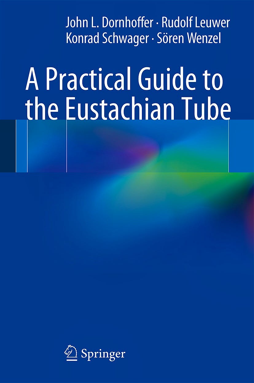 Portada del libro 9783540786375 A Practical Guide to the Eustachian Tube