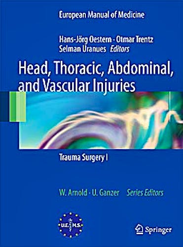 Portada del libro 9783540881216 Head, Thoracic, Abdominal, and Vascular Injuries. Trauma Surgery I (European Manual of Medicine)