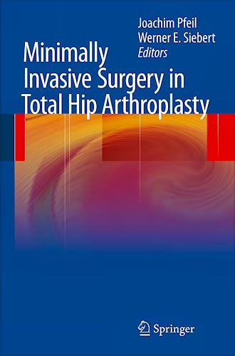 Portada del libro 9783642008962 Minimally Invasive Surgery in Total Hip Arthroplasty