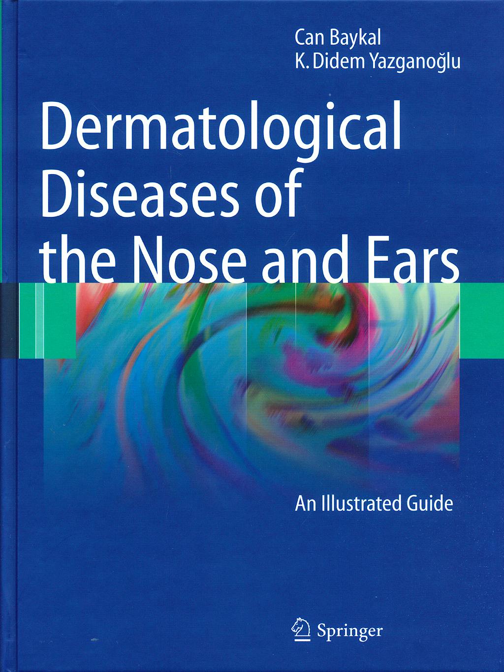 Portada del libro 9783642015588 Dermatological Diseases of the Nose and Ears. an Illustrated Guide