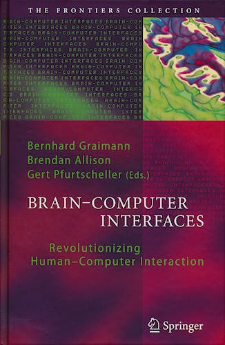 Portada del libro 9783642020902 Brain-Computer Interfaces. Revolutionizing Human-Computer Interaction (The Frontiers Collection)