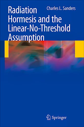 Portada del libro 9783642037191 Radiation Hormesis and the Linear-No-Threshold Assumption