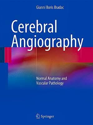 Portada del libro 9783642156779 Cerebral Angiography. Normal Anatomy and Vascular Pathology