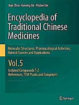 Portada del libro 9783642167409 Encyclopedia of Traditional Chinese Medicines. Molecular Structures, Pharmacological Activities, Natural Sources and Applications, Vol. 5: Isolated…
