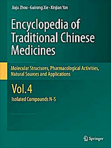 Portada del libro 9783642167782 Encyclopedia of Traditional Chinese Medicines. Molecular Structures, Pharmacological Activities, Natural Sources and Applications, Vol. 4: Isolated…