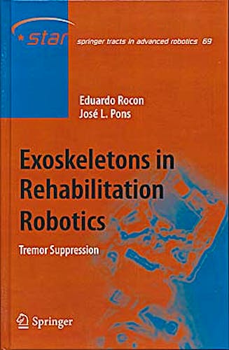Portada del libro 9783642176586 Exoskeletons in Rehabilitation Robotics. Tremor Suppression (Springer Tracts in Advanced Robotics 69)