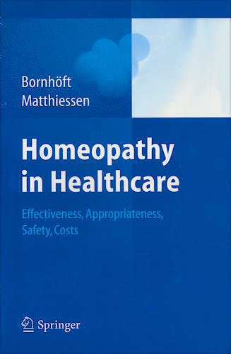 Portada del libro 9783642206375 Homeopathy in Healthcare. Effectiveness, Appropriateness, Safety, Costs