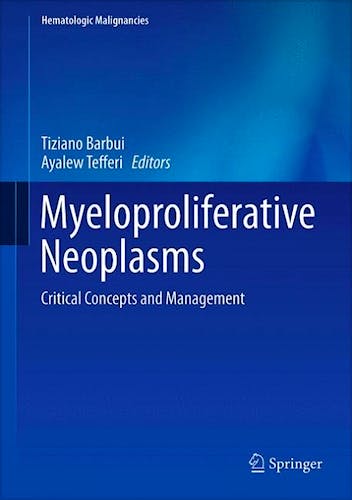 Portada del libro 9783642249884 Myeloproliferative Neoplasms. Critical Concepts and Management (Hematologic Malignancies)