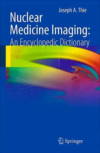 Portada del libro 9783642250347 Nuclear Medicine Imaging: An Encyclopedic Dictionary