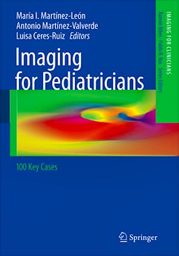 Portada del libro 9783642286285 Imaging for Pediatricians. 100 Key Cases (Imaging for Clinicians, Vol. 1)