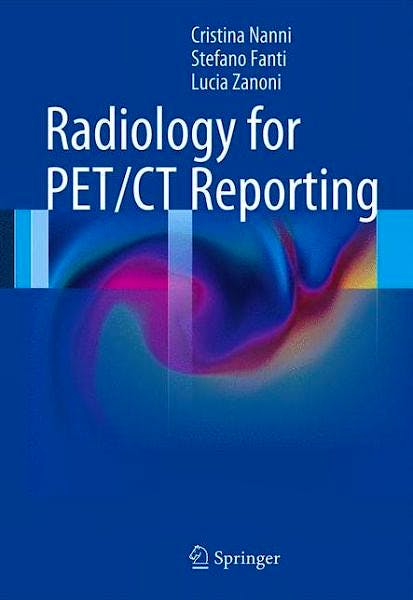 Portada del libro 9783642402937 Radiology for Pet/ct Reporting