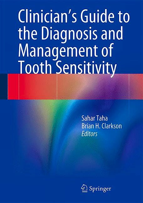 Portada del libro 9783642451638 Clinician's Guide to the Diagnosis and Management of Tooth Sensitivity