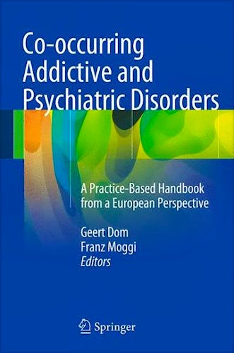 Portada del libro 9783642453748 Co-Occurring Addictive and Psychiatric Disorders. a Practice-Based Handbook from a European Perspective