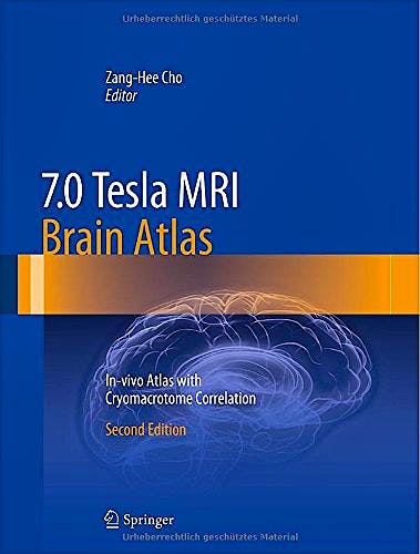 Portada del libro 9783642543975 7.0 Tesla Mri Brain Atlas. In-Vivo Atlas with Cryomacrotome Correlation