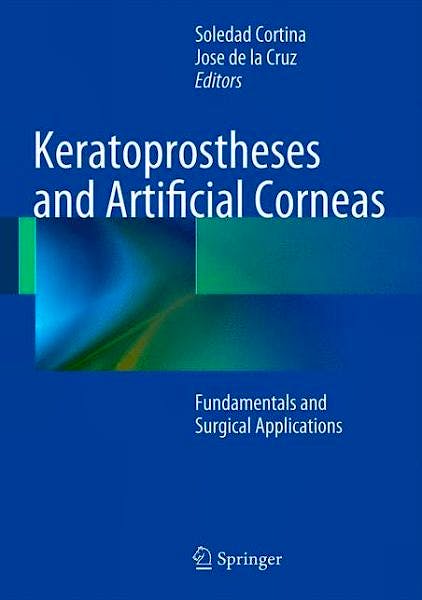 Portada del libro 9783642551789 Keratoprostheses and Artificial Corneas. Fundamentals and Surgical Applications
