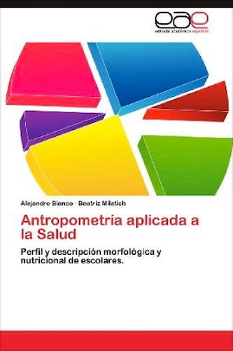 Portada del libro 9783659015410 Antropometría Aplicada a la Salud. Perfil y Descripción Morfológica y Nutricional de Escolares