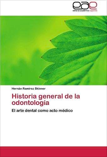 Portada del libro 9783659031946 Historia General de la Odontología. El Arte Dental como Acto Médico