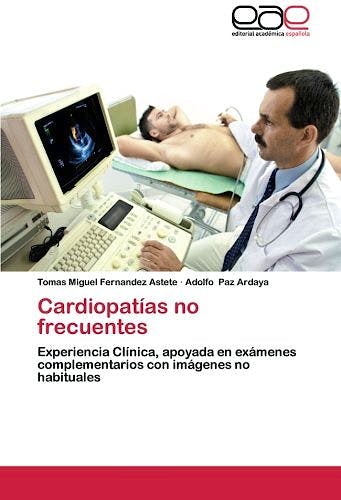 Portada del libro 9783659066092 Cardiopatías no Frecuentes. Experiencia Clínica, Apoyada en Exámenes Complementarios con Imagenes no Habituales