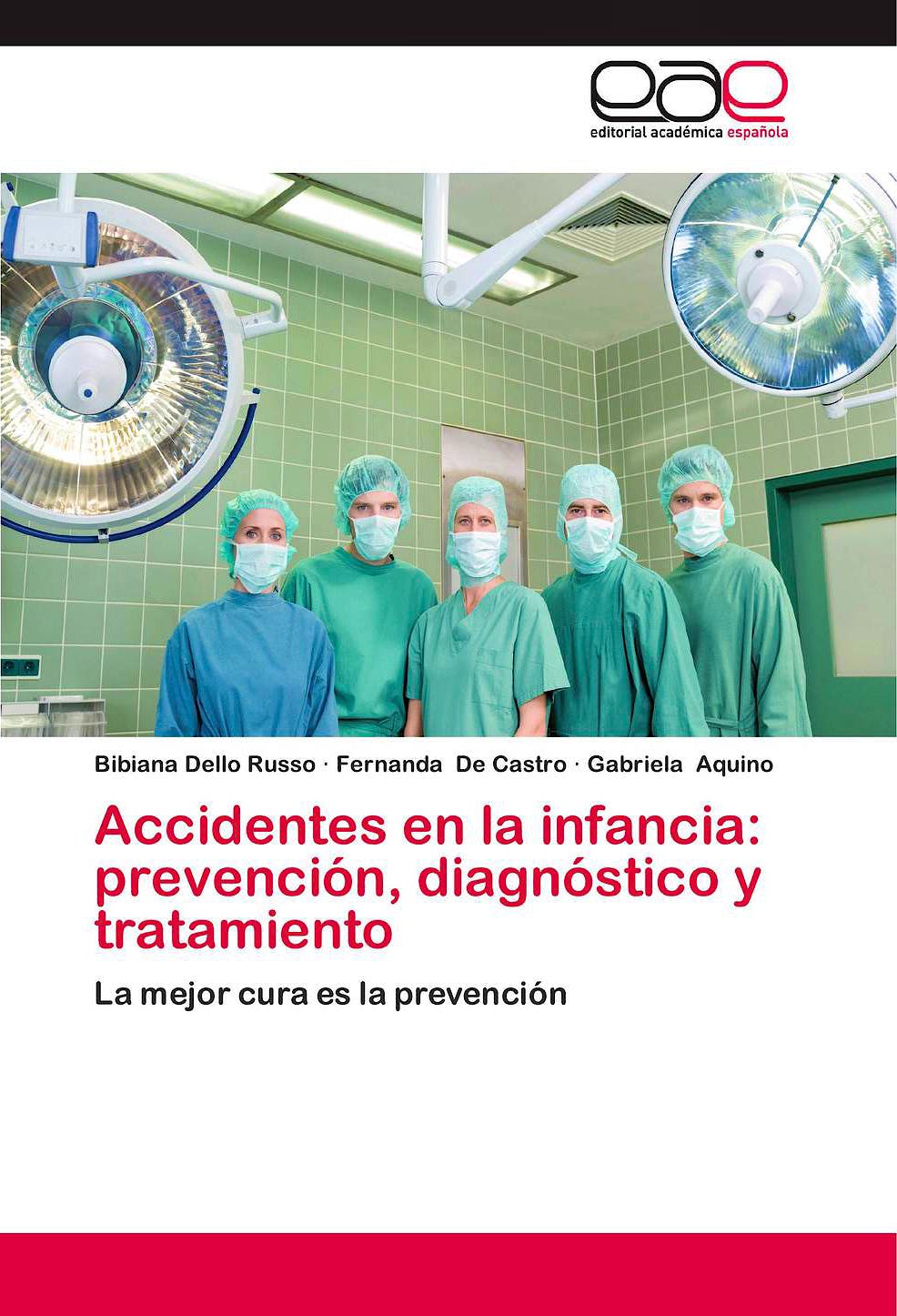 Portada del libro 9783659070587 Accidentes en la Infancia: Prevencion, Diagnostico y Tratamiento. la Mejor Cura es la Prevencion